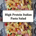High protein Italian pasta salad with fresh vegetables and dressing