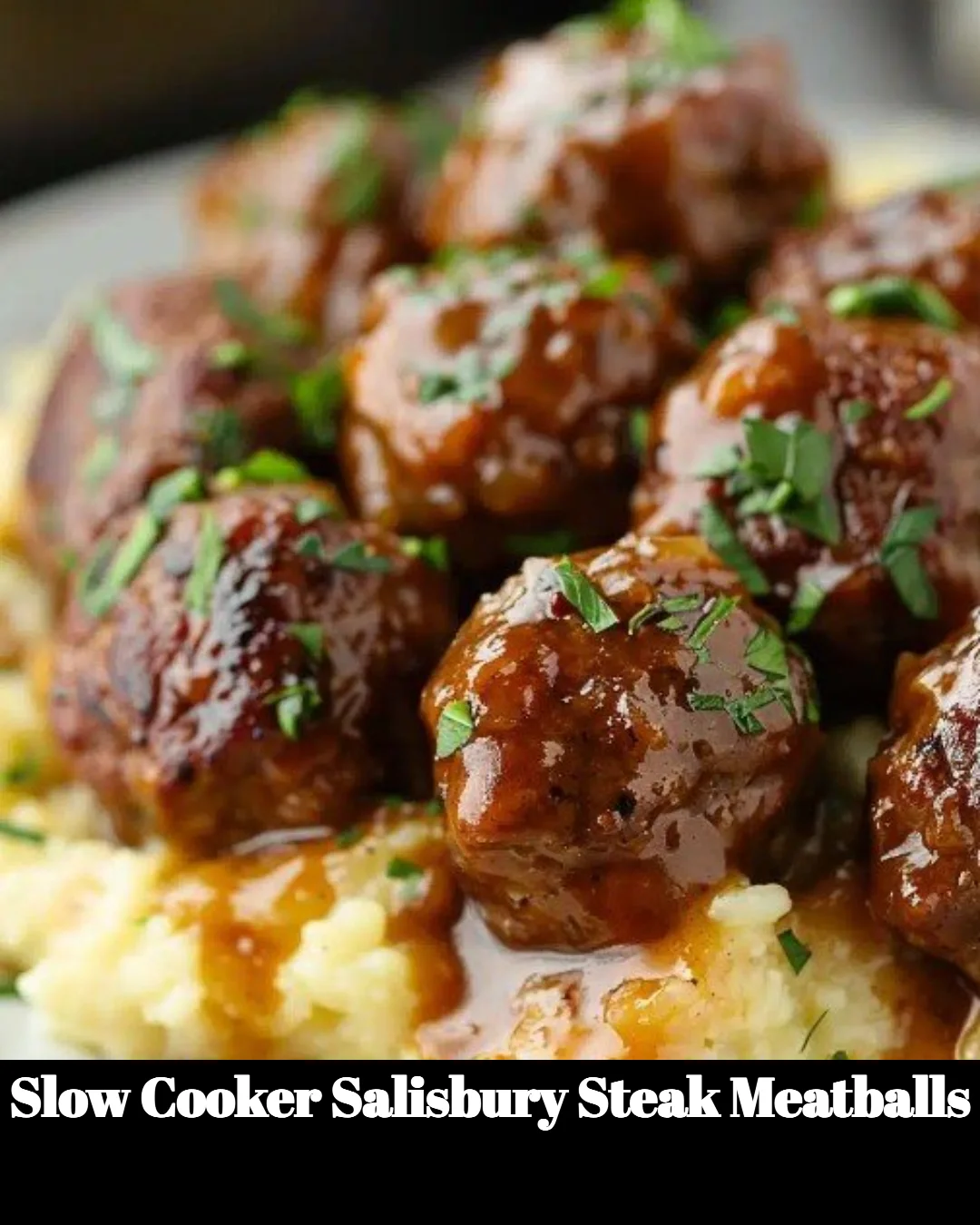 Slow Cooker Salisbury Steak Meatballs served on a plate