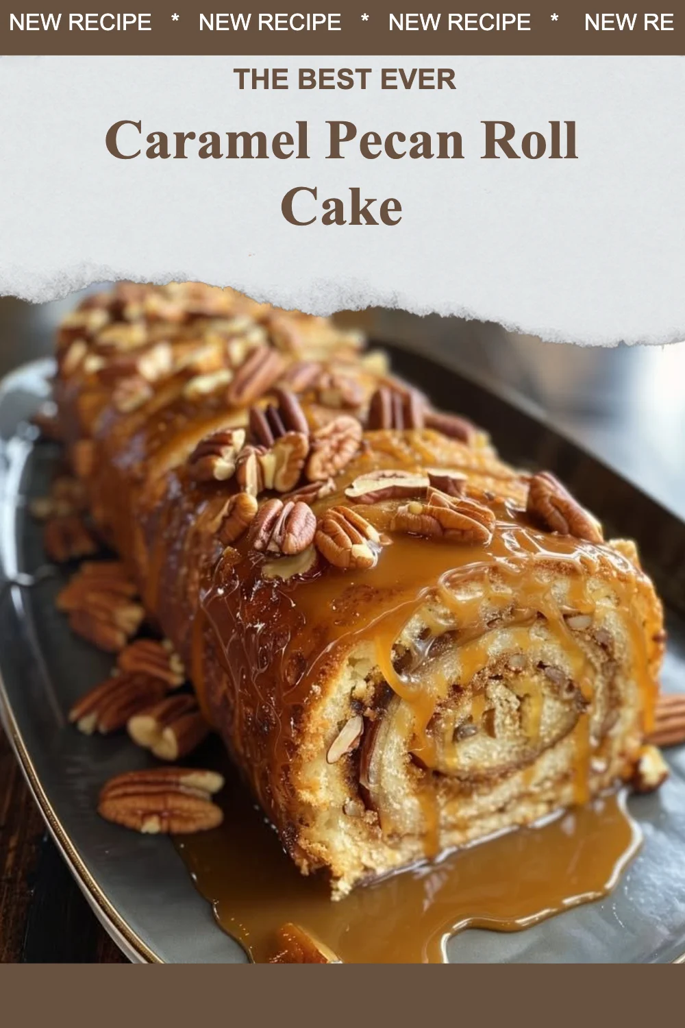 Delicious Caramel Pecan Roll Cake with caramel glaze and pecan topping