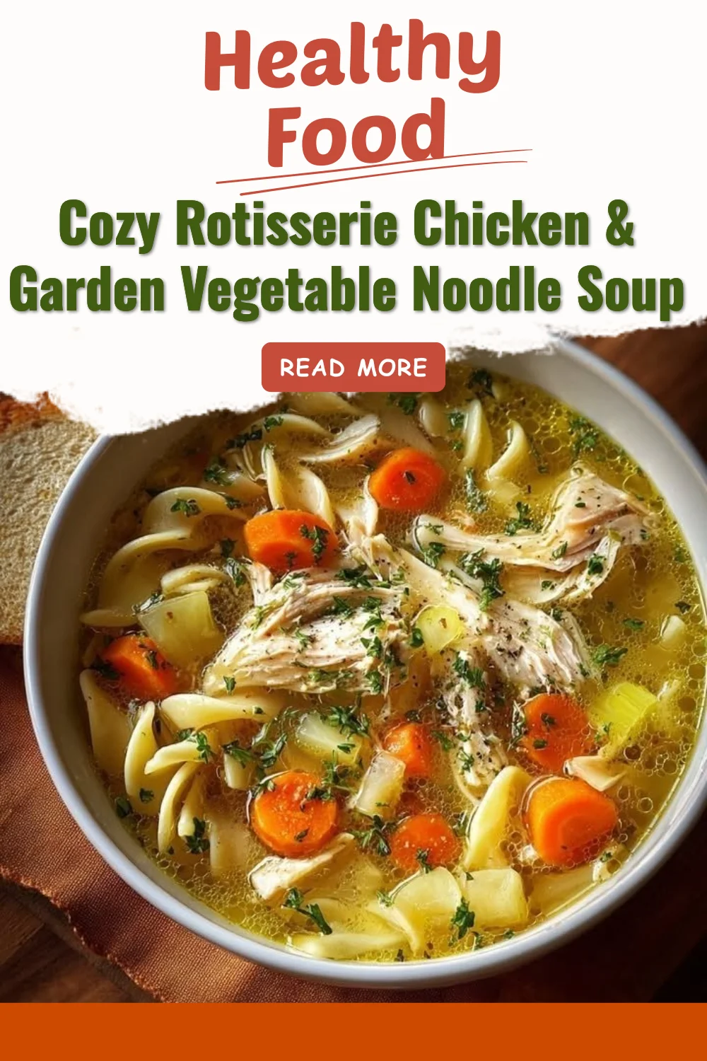 Cozy Rotisserie Chicken & Garden Vegetable Noodle Soup