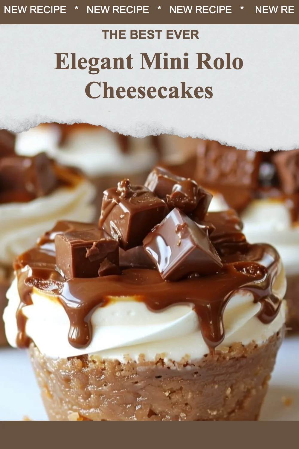 Elegant mini Rolo cheesecakes topped with caramel and chocolate
