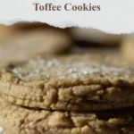 Butter and Toffee Cookies