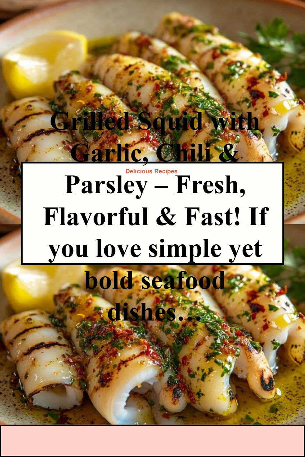 Grilled Squid with Garlic, Chili & Parsley – Fresh, Flavorful & Fast! If you love simple yet bold seafood dishes…