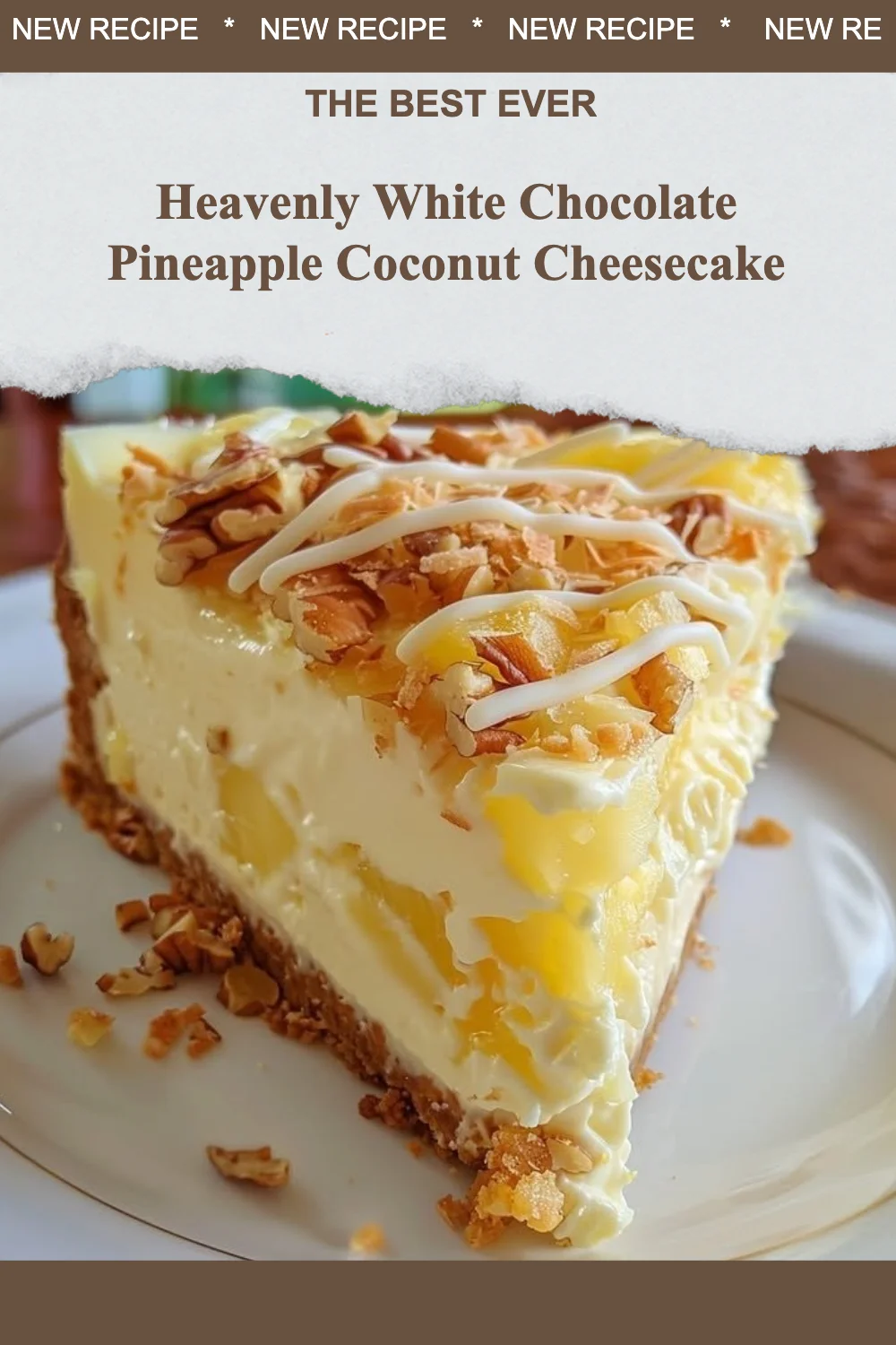 Heavenly White Chocolate Pineapple Coconut Cheesecake