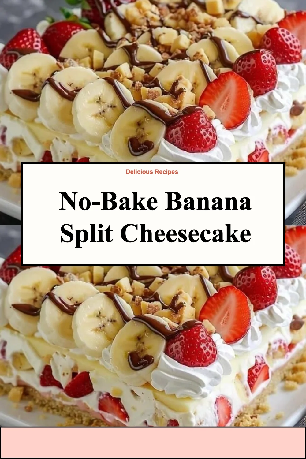 No-Bake Banana Split Cheesecake topped with banana slices and whipped cream