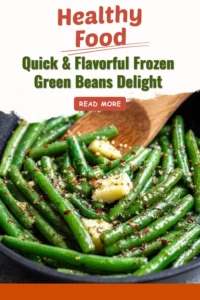 Quick and flavorful frozen green beans dish, perfect for easy meal preparation.