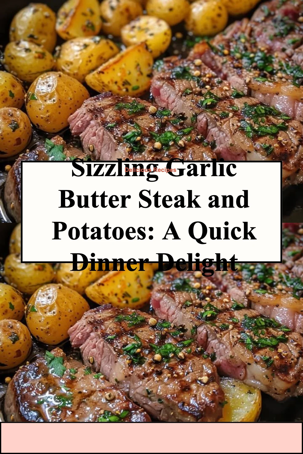 Sizzling garlic butter steak with roasted potatoes, easy dinner recipe.