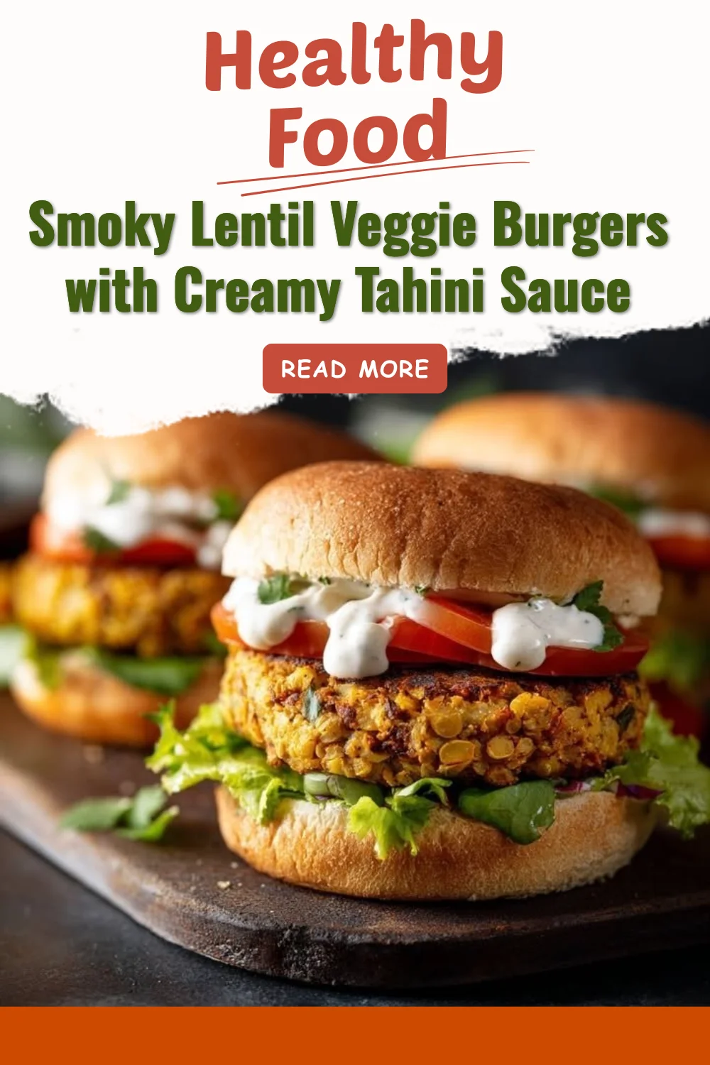Smoky Lentil Veggie Burgers with Creamy Tahini Sauce