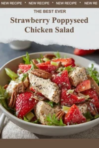 A vibrant Strawberry Poppyseed Chicken Salad with fresh strawberries, chicken, and poppyseed dressing.