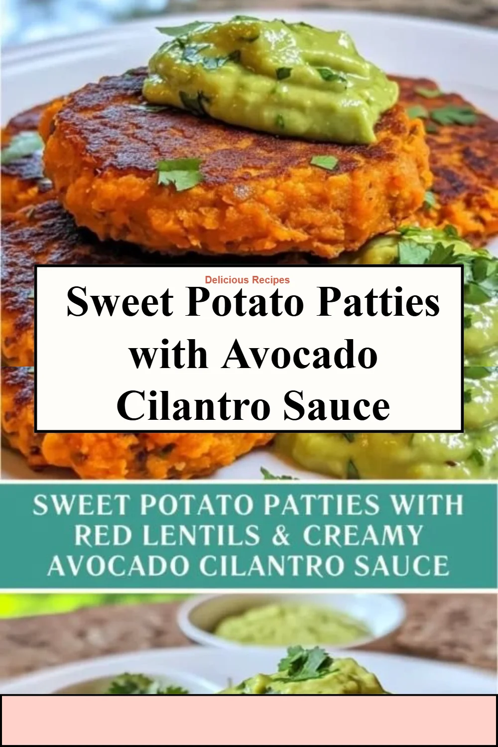 Delicious sweet potato patties topped with avocado cilantro sauce