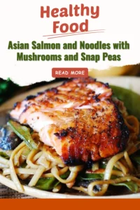 Plate of Asian salmon noodles with mushrooms and snap peas