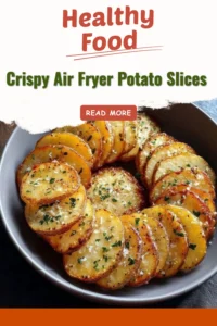 Crispy air fryer potato slices ready to serve