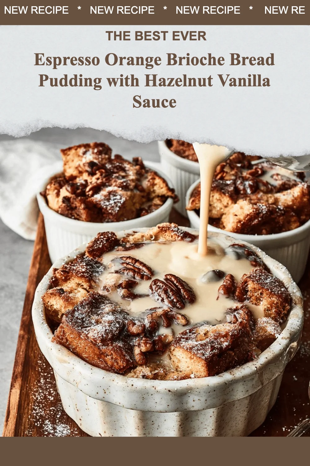 Espresso Orange Brioche Bread Pudding with Hazelnut Vanilla Sauce