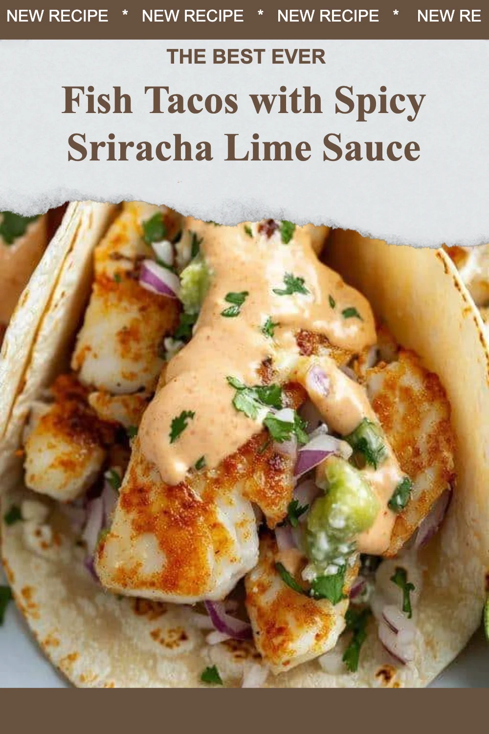 Fish Tacos with Spicy Sriracha Lime Sauce