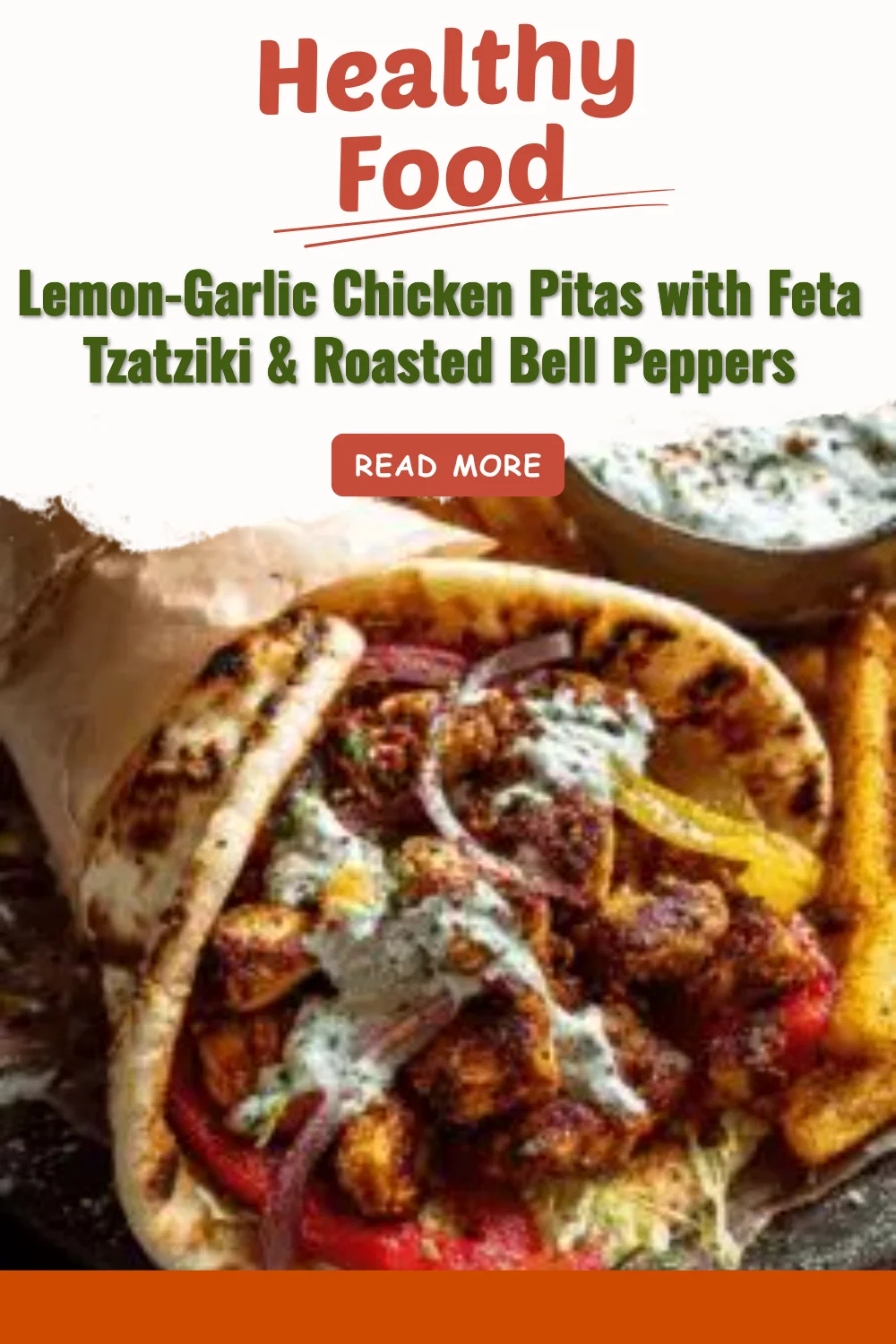 Lemon-Garlic Chicken Pitas with feta tzatziki and roasted bell peppers