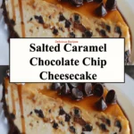 Delicious salted caramel chocolate chip cheesecake topped with drizzled caramel