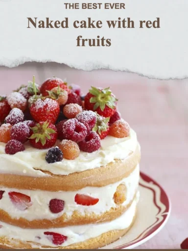 Naked cake topped with fresh red fruits for a delightful dessert