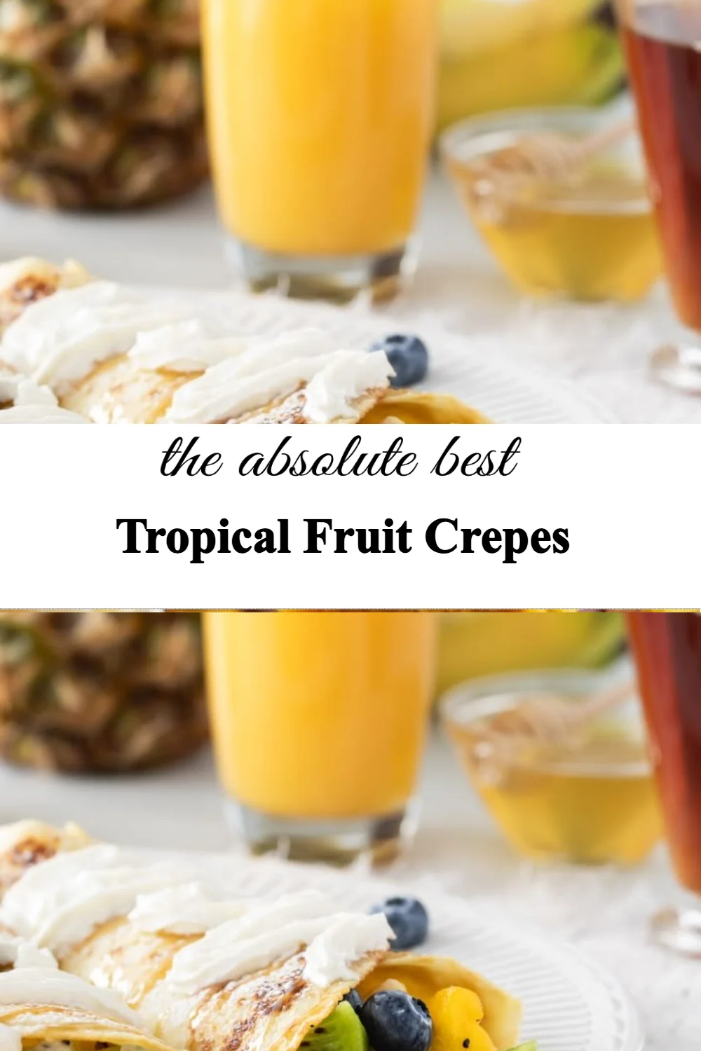 Delicious tropical fruit crepes topped with fresh fruit and a drizzle of sauce.
